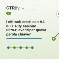 I siti web creati con A.I. di CTRify saranno ultra-rilevanti per quella parola chiave?