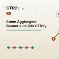 Come Aggiungere Banner a un Sito CTRify