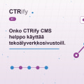 Onko CTRify CMS helppo käyttää tekoälyverkkosivustoille?