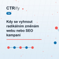 Kdy se vyhnout radikálním změnám webu nebo SEO kampaní