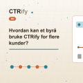 Hvordan kan et byrå bruke CTRify for flere kunder?