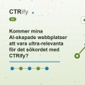 Kommer mina AI-skapade webbplatser att vara ultra-relevanta för det sökordet med CTRify?