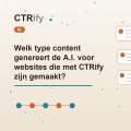 Welk type content genereert de A.I. voor websites die met CTRify zijn gemaakt?