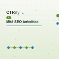 Mitä SEO tarkoittaa