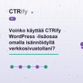 Voinko käyttää CTRify WordPress -lisäosaa omalla isännöidyllä verkkosivustollani?