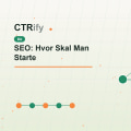SEO: Hvor Skal Man Starte