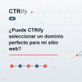 ¿Puede CTRify seleccionar un dominio perfecto para mi sitio web?