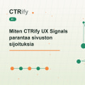 Miten CTRify UX Signals parantaa sivuston sijoituksia