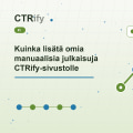 Kuinka lisätä omia manuaalisia julkaisuja CTRify-sivustolle