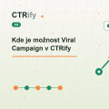 Kde je možnost Viral Campaign v CTRify