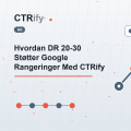 Hvordan DR 20-30 Støtter Google Rangeringer Med CTRify