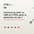 Comment accéder au CMS de CTRify après la génération du site ?