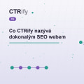 Co CTRify nazývá dokonalým SEO webem