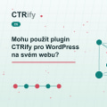 Mohu použít plugin CTRify pro WordPress na svém webu?