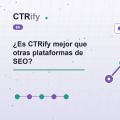 ¿Es CTRify mejor que otras plataformas de SEO?
