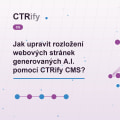 Jak upravit rozložení webových stránek generovaných A.I. pomocí CTRify CMS?