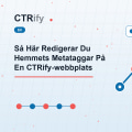 Så Här Redigerar Du Hemmets Metataggar På En CTRify-webbplats