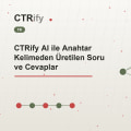 CTRify AI ile Anahtar Kelimeden Üretilen Soru ve Cevaplar
