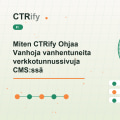 Miten CTRify Ohjaa Vanhoja vanhentuneita verkkotunnussivuja CMS:ssä