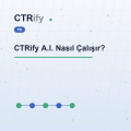 CTRify A.I. Nasıl Çalışır?