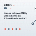 Kuinka helppoa CTRify CMS:n käyttö on A.I.-verkkosivustoille?