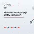 Mitä verkkosivutyyppejä CTRify voi luoda?