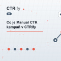 Co je Manual CTR kampaň v CTRify