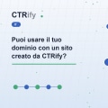 Puoi usare il tuo dominio con un sito creato da CTRify?
