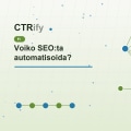 Voiko SEO:ta automatisoida?