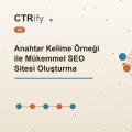 Anahtar Kelime Örneği ile Mükemmel SEO Sitesi Oluşturma