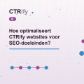 Hoe optimaliseert CTRify websites voor SEO-doeleinden?