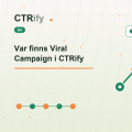 Var finns Viral Campaign i CTRify