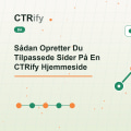 Sådan Opretter Du Tilpassede Sider På En CTRify Hjemmeside