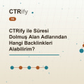 CTRify ile Süresi Dolmuş Alan Adlarından Hangi Backlinkleri Alabilirim?
