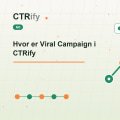 Hvor er Viral Campaign i CTRify