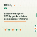 Sådan omdirigerer CTRify gamle udløbne domænesider i CMS'et