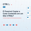 É Possível Copiar e Colar Conteúdo em um Site CTRify?