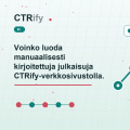Voinko luoda manuaalisesti kirjoitettuja julkaisuja CTRify-verkkosivustollani?