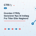 Hvordan CTRify Genererer Nye AI Indlæg Fra Titler Eller Nøgleord