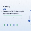 Waarom SEO Belangrijk Is Voor Bedrijven