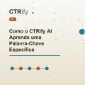 Como o CTRify AI Aprende uma Palavra-Chave Específica