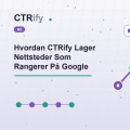 Hvordan CTRify Lager Nettsteder Som Rangerer På Google