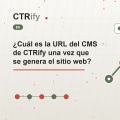 ¿Cuál es la URL del CMS de CTRify una vez que se genera el sitio web?