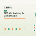 SEO Vid Ändring Av Domännamn