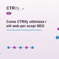 Come CTRify ottimizza i siti web per scopi SEO