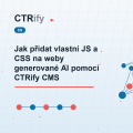 Jak přidat vlastní JS a CSS na weby generované AI pomocí CTRify CMS