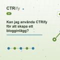 Kan jag använda CTRify för att skapa ett blogginlägg?