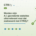 Worden mijn A.I.-gecreëerde websites ultra-relevant voor dat zoekwoord met CTRify?