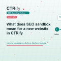 新規 サイト の SEO sandbox は CTRify で 何 を 意味 するか