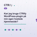 Kan jeg bruge CTRify WordPress-plugin på min egen hostede hjemmeside?